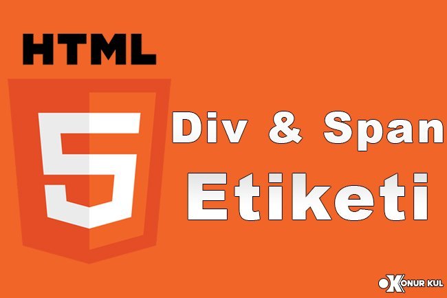 HTML Div ve Span Etiketi