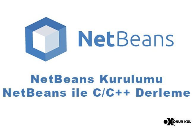 NetBeans Kurulumu ve NetBeans  ile C/C++ Derleme