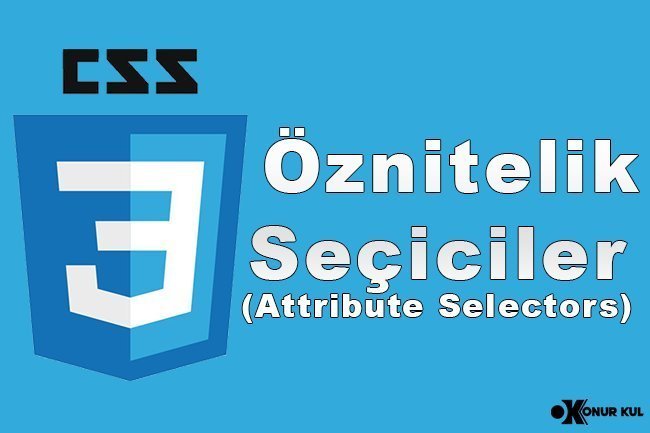 CSS Öznitelik Seçiciler (Attribute Selectors)
