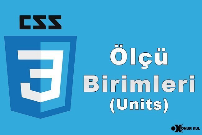CSS Ölçü Birimleri (Units)
