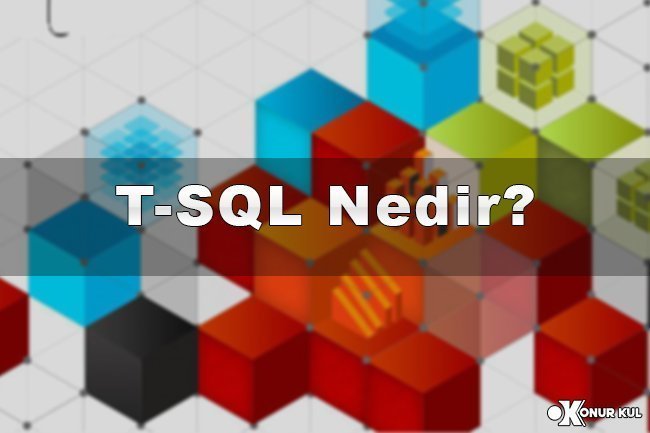 T-SQL Nedir?
