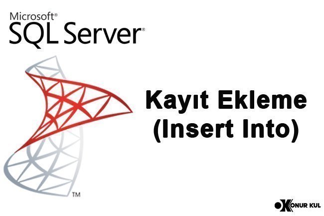 SQL Kayıt Ekleme (Insert Into)