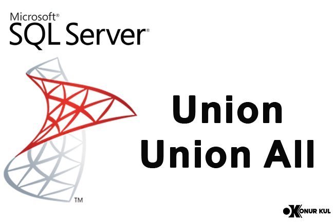 SQL Union ve Union ALL