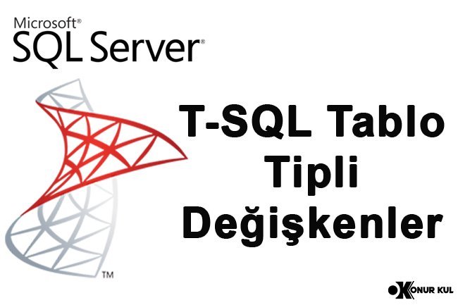T-SQL Tablo Tipli Değişkenler