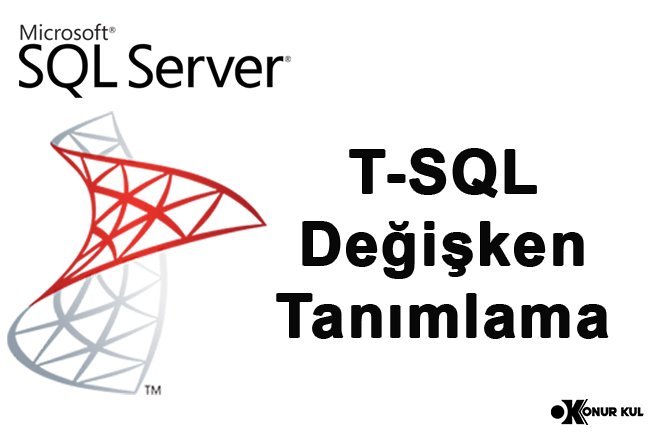 T-SQL Değişken Tanımlama