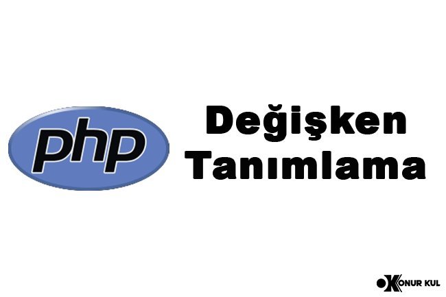 PHP Değişken Tanımlama