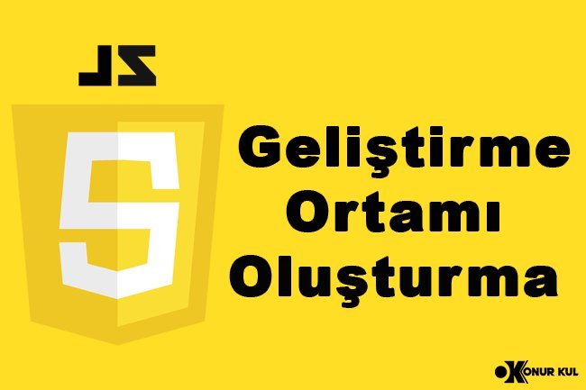 JavaScript Geliştirme Ortamı Oluşturma