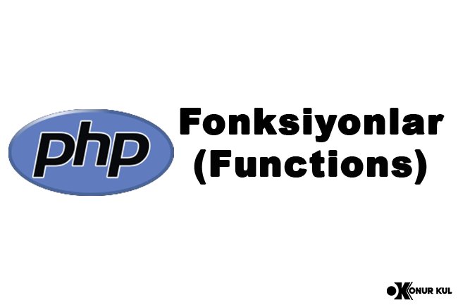 PHP Fonksiyonlar (Functions)