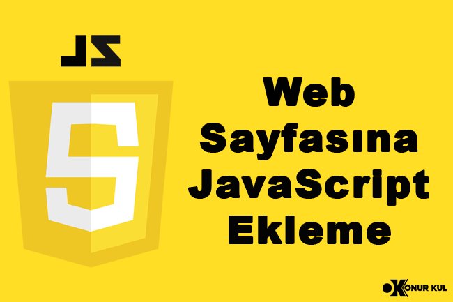 Web Sayfasına JavaScript Ekleme